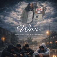 Wax (feat. SlimeGoon9) - Single - CalcKnowledge