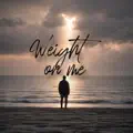 Weight on Me