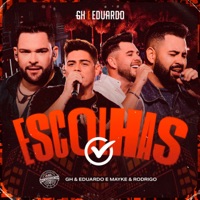 Escolhas (Ao Vivo) - Single - GH e Eduardo & Mayke & Rodrigo