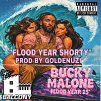 FLOOD YEAR SHORTY (feat. Goldenuzi) - Single - Bucky Malone