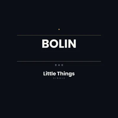 Ascolta 'Little Things - Single' di 한보린 & BOLIN