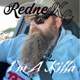 I'm A Killa RedneKC