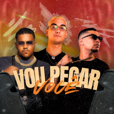 Vou Pegar Você - Single