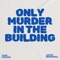 Only Murder in the Building (Parody) - Hope Godwin & Justin Bernardez lyrics