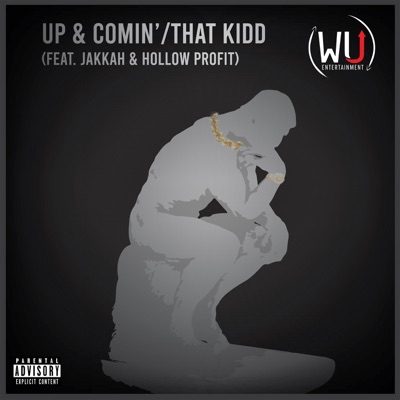 Up & Comin' / That Kidd (feat. Jakkah & Hollow Profit) - Single