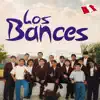 Los Bances - Te Quiero