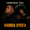 Cardinal X25 - Hamba Uyofa artwork