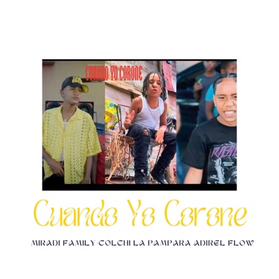 Cuando Yo Corone,Colchito la pampara rap (feat. Colchito la pampara rap, Adriel flow, La pizarra musical & El v colega prod) - Single