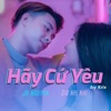 Hãy Cứ Yêu - Single