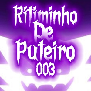 Ritiminho De Puteiro 003 (feat. MC GORDINHO DO CATARINA)