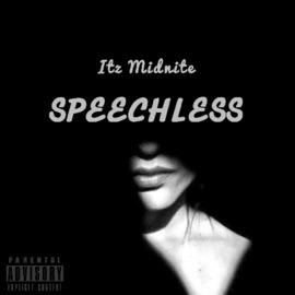 Speechless Itz Midnite