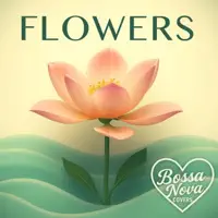 Flowers — Bossa Nova Brain