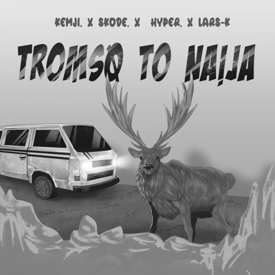 Tromsø to Naija (feat. Lars-K & Skode) - Single