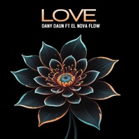 LOVE (feat. El Nova Flow) - Single - Dany Daun