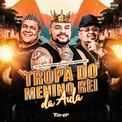 TROPA DO MENINO REI PARTE 2 (feat. FIRMA 21) - Single