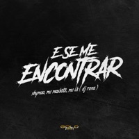E Se Me Encontrar (feat. Dj Rona) - Single - SHYMOO, MC Maskote & MC Lk