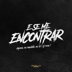 E Se Me Encontrar (feat. Dj Rona)