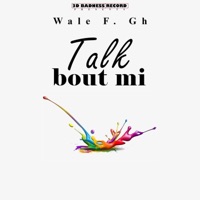 Talk Bout Mi - Single - WALE F GH