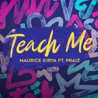 TEACH ME (feat. Praiz) - Single - Maurice Kirya