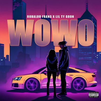 Wowo (feat. Robaloo Frans & Lil Ty Goon) - Single