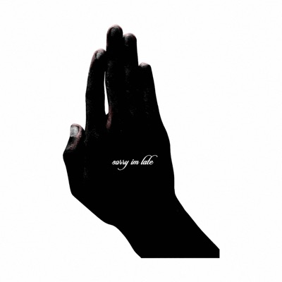 sorry im late - EP