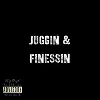 Juggin & Finessin - Single - Trap Dough