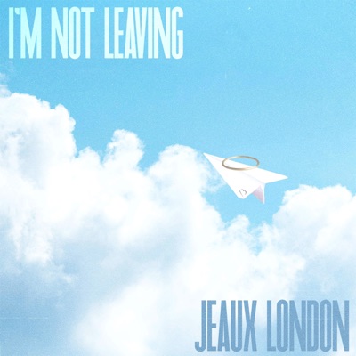 I'm Not Leaving - Single