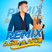 Quién Te Ha Dicho Que Me Quieras — REMIX Encantos De Poroma