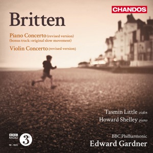 Britten: Piano Concerto in D Major, Op. 13 & Violin Concerto, Op. 15