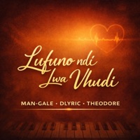 Lufuno Ndi Lwa Vhudi (feat. Dlyric & TheoDore) - Single - Man-Gale