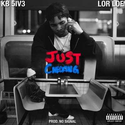 Just Checking... (feat. Lor Loe & No Signal) - Single