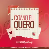 DANIEZE SANTIAGO — Como Eu Quero