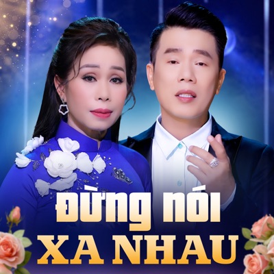 Đừng Nói Xa Nhau - Single