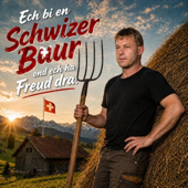 Ech bi en Schwizer Buur (ond ech ha Freud dra)