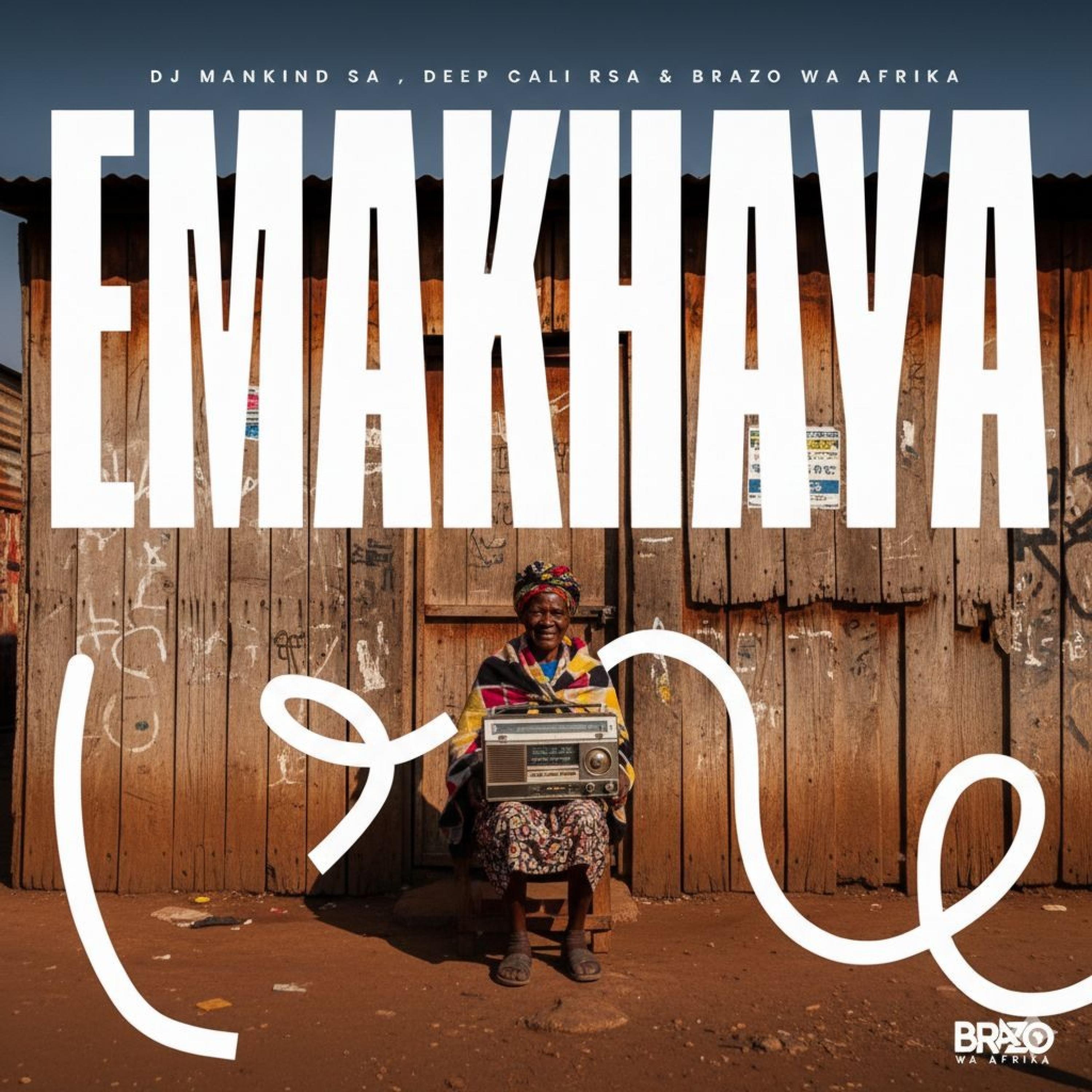 Emakhaya (feat. Dj Mankind SA & Deep Cali Rsa) - Single by Brazo Wa Afrika album cover