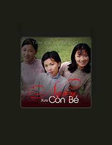 Tam Ca Áo Trắng सुनें, म्यूज़िक वीडियो देखें, बायो पढ़ें, दौरे की तारीखें और बहुत कुछ देखें!