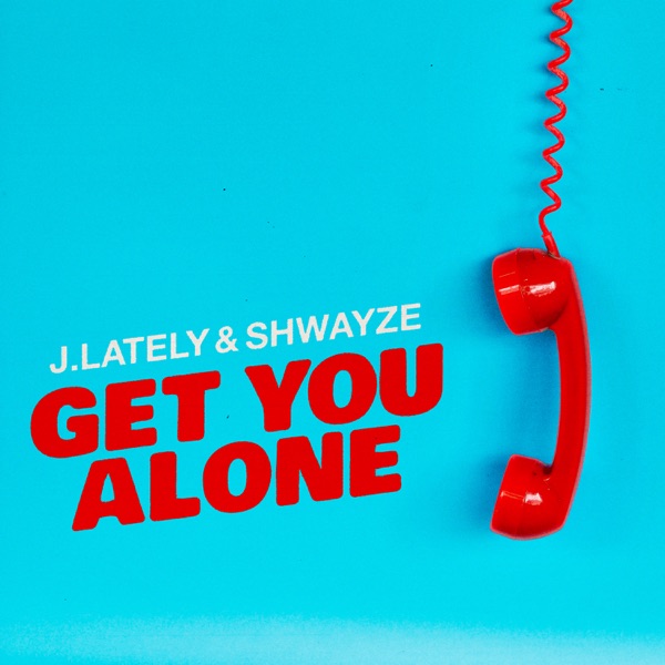 Get You Alone - Single