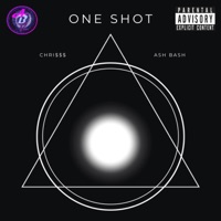 One Shot (feat. Ash Bash) - Single - Chri$$$