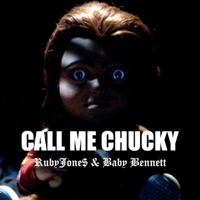 Call Me Chucky - Single - RubyJone$ & Baby Bennett