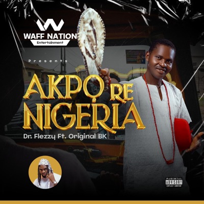 Akpo Re Nigeria (feat. Original BK)