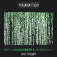 Save Changes - Single - Madhatter!