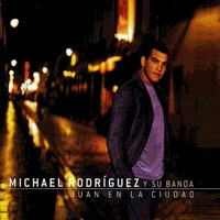 Juan En La Ciudad - Michael Rodriguez