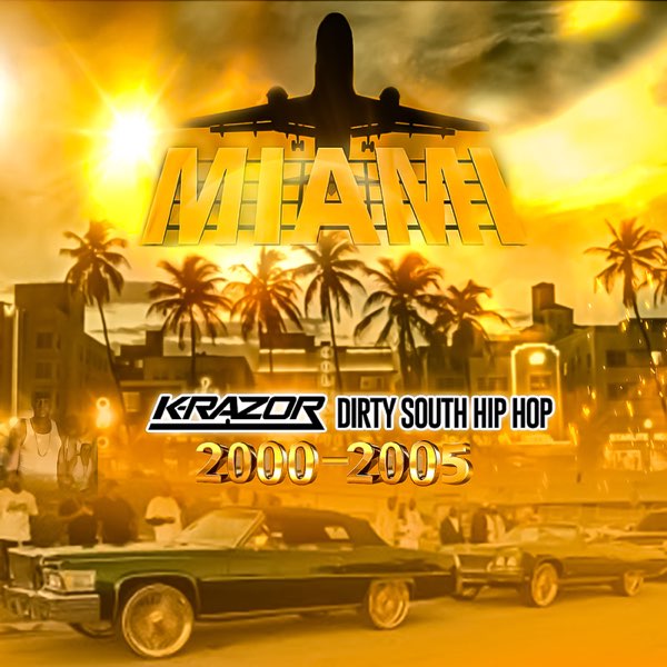 2000-2005 Dirty South Hip Hop (DJ Mix) - Album by K-razor - Apple