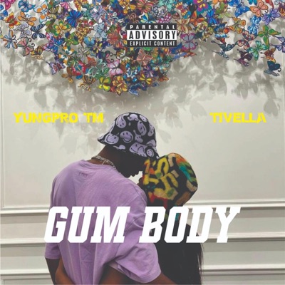Gum Body (feat. Tivella) - Single