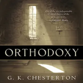 Orthodoxy: Centennial Edition (Unabridged)