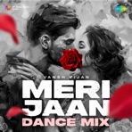 Meri Jaan (Dance Mix) - Single
