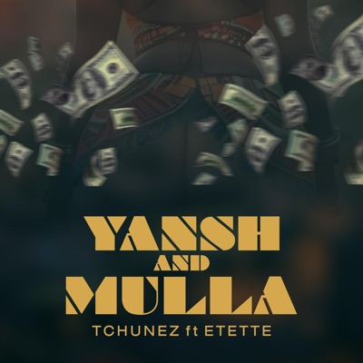 Yansh and Mulla (feat. Etette) - Single