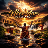 Nkosi Yami Ngizwe