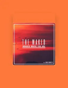 Listen to The Waked, watch music videos, read bio, see tour dates & more!