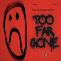 Too Far Gone (Demons) - Single - Taylor Kade & Micah Martin